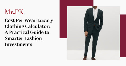 Cost per Wear Calculator for Luxury Suits: A Practical Guide to Italian Craftsmanship, Materials, and Value