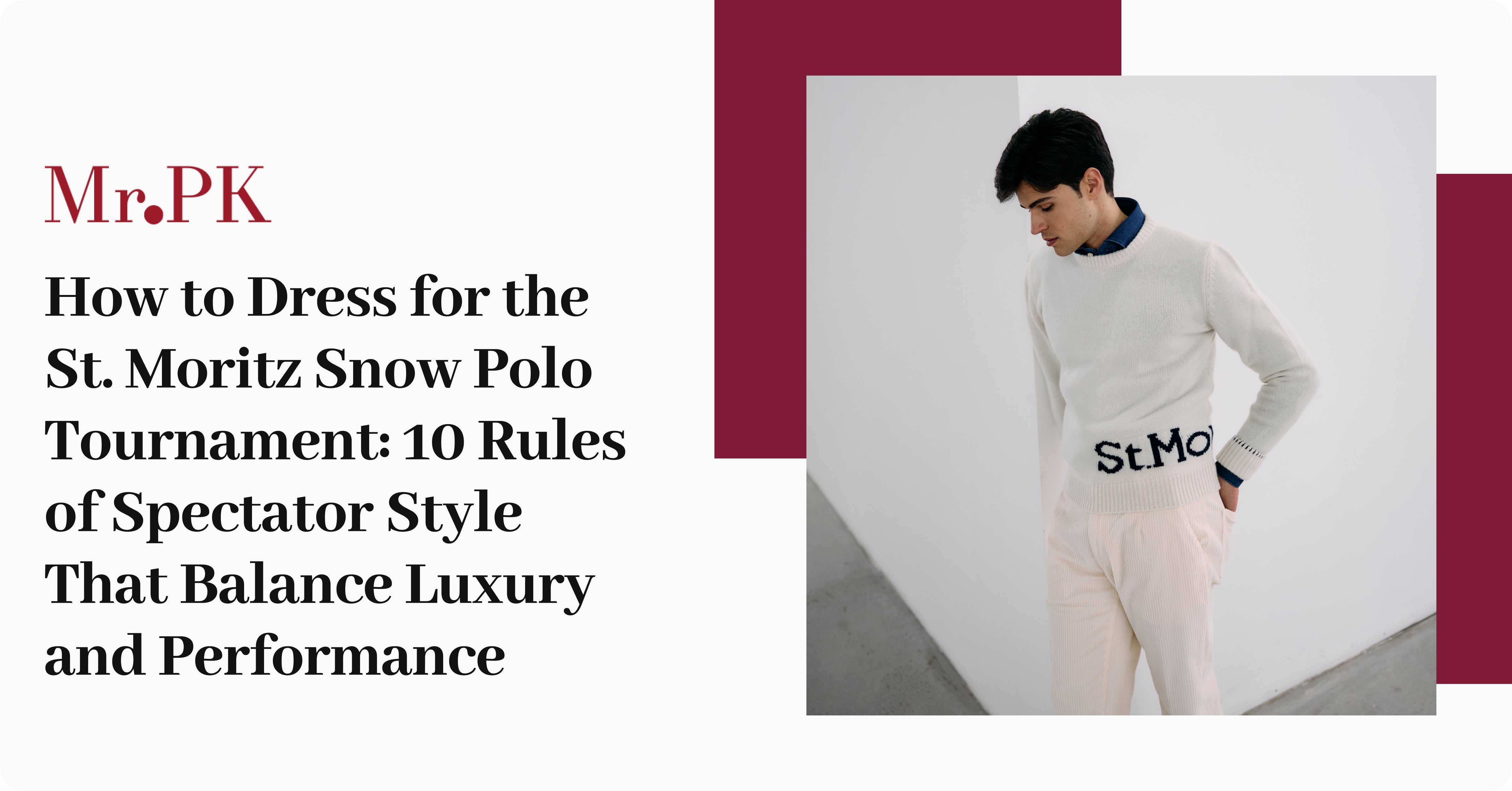 How to Dress for the St. Moritz Snow Polo Tournament: 10 Rules of Spec ...
